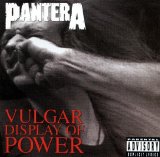 Pantera - Vulgar Display Of Power