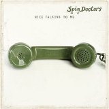 Spin Doctors - Nice Talking To Me