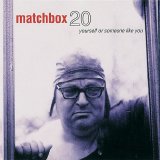 Matchbox 20 - Yourself Or Someone Like You