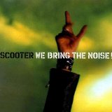 Scooter - We Bring The Noise!