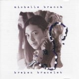 Michelle Branch - Broken Bracelet