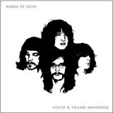 Kings Of Leon - Youth & Young Manhood