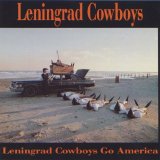 Leningrad Cowboys - Leningrad Cowboys Go America