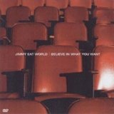 Jimmy Eat World - Believe In What You Want