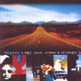 The Jesus & Mary Chain - Stoned & Dethroned