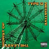 Type O Negative - The Least Worst Of Type O Negative