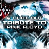 Pink Floyd - A Chill Out Tribute To Pink Floyd
