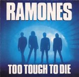 The Ramones - Too Tough To Die
