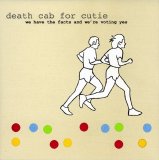 Death Cab For Cutie - We Have The Facts And We're Voting Yes