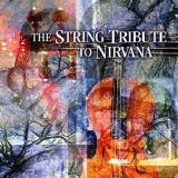 Nirvana - The String Tribute To Nirvana