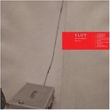 Slut - All We Need Is Silence