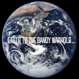 The Dandy Warhols - ... Earth To The Dandy Warhols