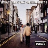 Oasis - (What's The Story) Morning Glory
