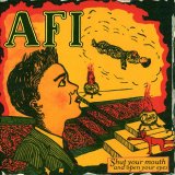 AFI - Shut Your Mouth and Open Your Eyes