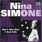 Nina Simone - Ain't Got No - Got Life