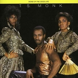T.S. Monk - More of the Good Life