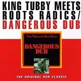 King Tubby Meets Roots Radics - Dangerous Dub