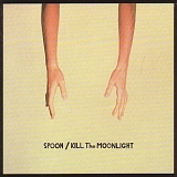 Spoon - Kill The Moonlight