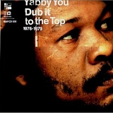 Yabby You - Dub It To The Top [1976-1979]