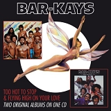 Bar-Kays - Too Hot To Sleep/Flying High On Your Love
