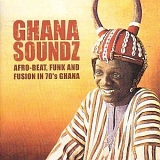 Various artists - Ghana Soundz - Afro-Beat, Funk and Fusion in 70's Ghana Vol. 1