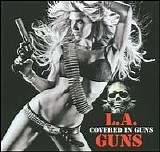 L.A. Guns - Covered In Guns