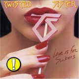 Twisted Sister - Love Is For Suckers