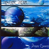 Tangerine Dream - Dream Encores