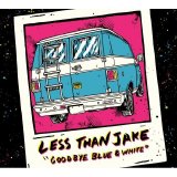 Less Than Jake - Goodbye Blue & White