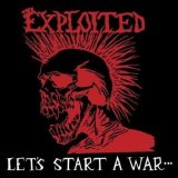 The Exploited - Let's Start A War