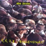 Die Ärzte - 5, 6, 7, 8 - Bullenstaat!