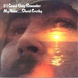 David Crosby - If I Could Only Remember My Name... (Remastered 2006)