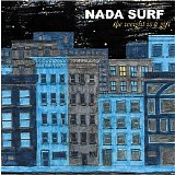 Nada Surf - The Weight Is a Gift