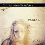 Jesus & Mary Chain - Honey's Dead