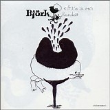 BjÃ¶rk - It's In Our Hands (CD 1)