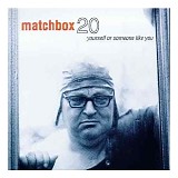 Matchbox Twenty - Yourself Or Someone Like You