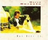 Marco Borsato - Mai Dire Si