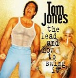 Tom Jones - The Lead And How To Swing It