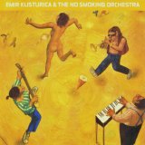 Emir Kusturica & The No Smoking Orchestra - Unza Unza Time