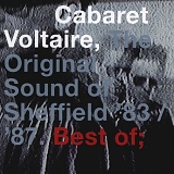 Cabaret Voltaire - The Original Sound Of Sheffield '83/'87. Best Of;