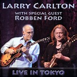 Larry Carlton - Live in Tokyo with Special Guest Robben Ford