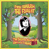 Ward, Clifford T. - Path Through The Forest: The Secret World Of Clifford T Ward 1964-71