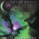 Nurse With Wound - Space Music