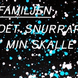 Familjen - Det Snurrar I Min Skalle