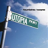 Fountains of Wayne - Utopia Parkway