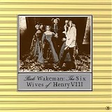 Rick Wakeman - The Six Wives of Henry VIII