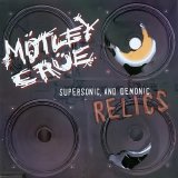 MÃ¶tley CrÃ¼e - Supersonic And Demonic Relics
