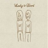 Lady & Bird - Lady & Bird