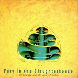 Fury In The Slaughterhouse - The Hearing And The Sense Of Balance