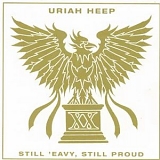Uriah Heep - Still 'Eavy, Still Proud